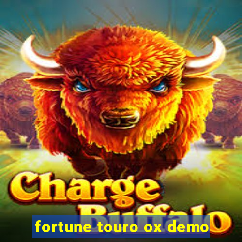 fortune touro ox demo